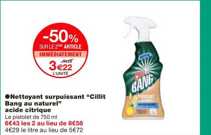 nettoyant surpuissant cillit bang au naturel acide citrique -50% sur le 2ème article immédiatement