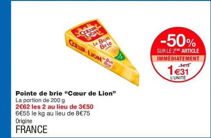 pointe de brie coeur de lion-50% sur le 2ème article immédiatement