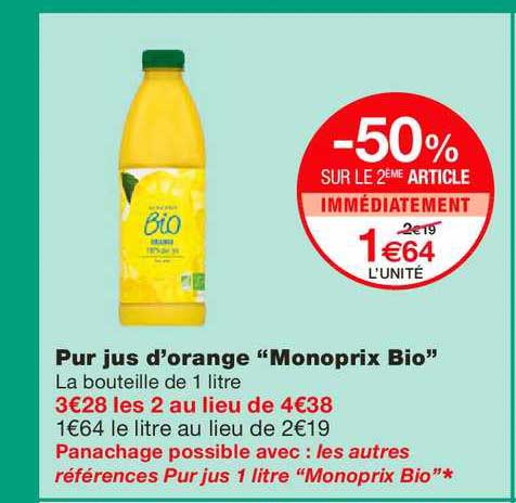 pur jus d'orange monoprix bio -50% sur le 2ème article immédiatement