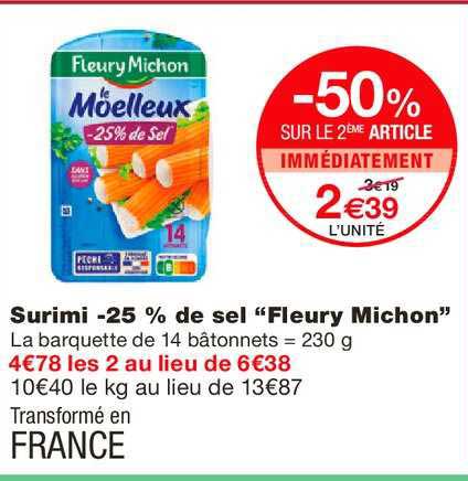 surimi -25% de sel fleurymichon -50% sur le 2ème article immédiatement