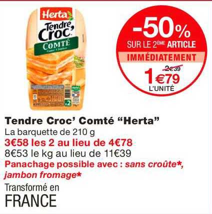 tendre croc'comté herta -50% sur le 2ème article immédiatement