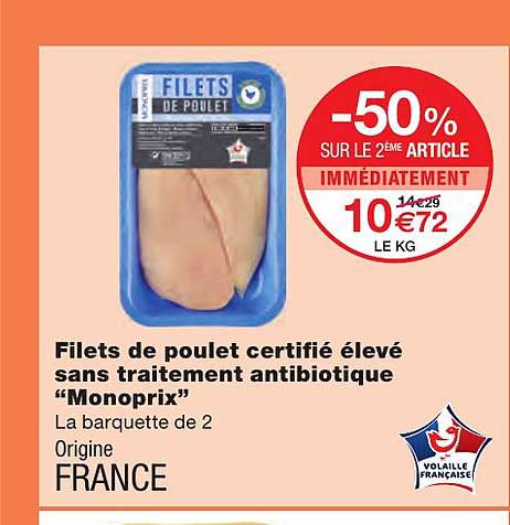filets de poulet certifié élevé sans traitement antibiotique "monoprix"