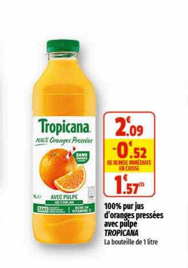 100% pur jus d'oranges pressées avec pulpe tropicana