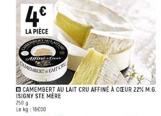 camembert au lait cru affiné à cœur 22% m.g. isigny ste mère