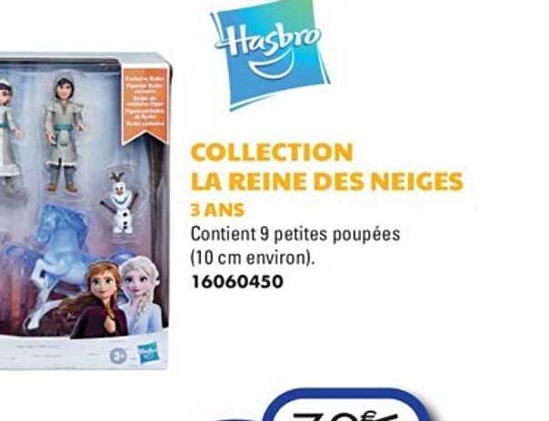 collection la reine des neiges 3 ans hasbro