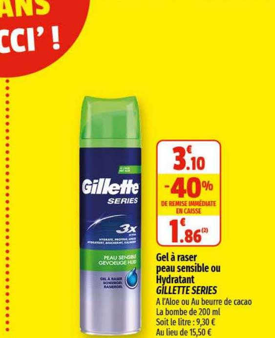 gel à raser peau sensible ou hydratant gillette series
