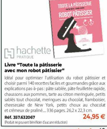 hachette pratique livre "toute la pâtisserie avec mon robot pâtissier"