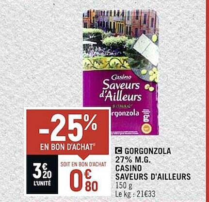 gorgonzola 27% m.g. casino saveurs d'ailleurs