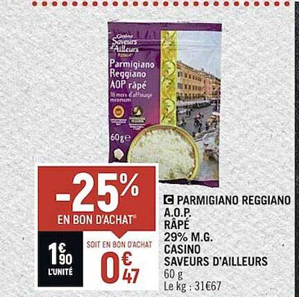parmigiano reggiano a.o.p. râpé 29% m.g. casino saveurs d'ailleurs
