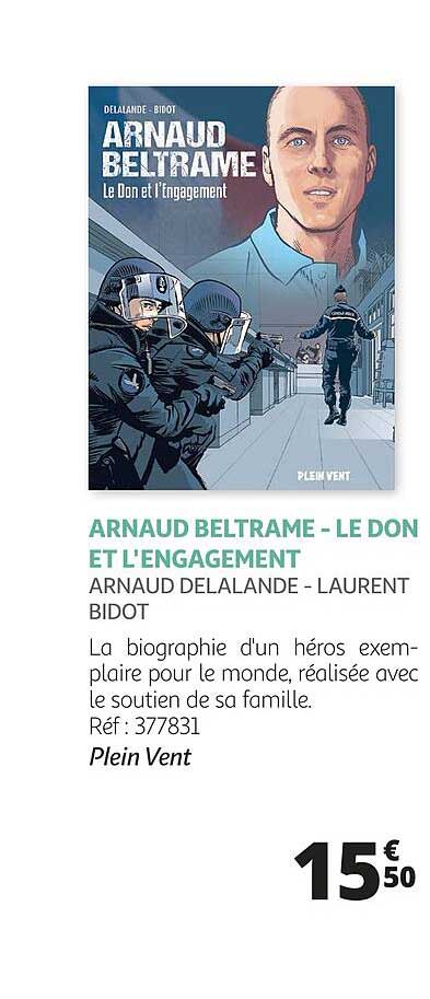 Arnaud Beltrame - Le Don Et L'engagement