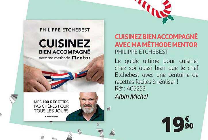 cuisinez bien accompagné avec ma méthode mentor - philippe etchebest