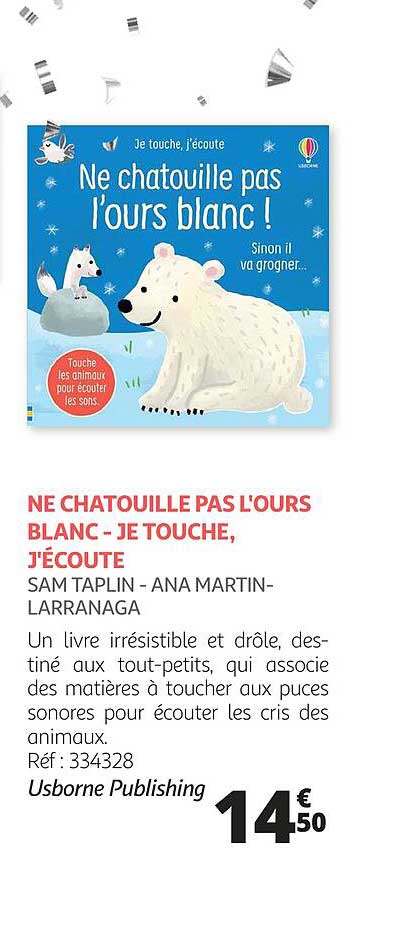 ne chatouille pas l'ours blanc  je touche, j'écoute