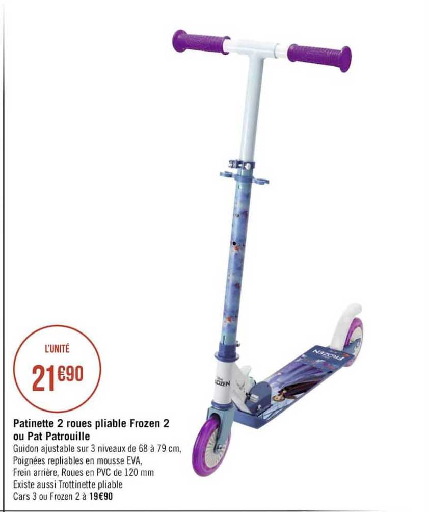 patinette 2 roues pliable frozen 2 ou pat patrouille