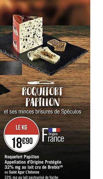 roquefort papillon appellation d'origine protégée 32% mg au lait cru de brebis ou saint agur l'intense
