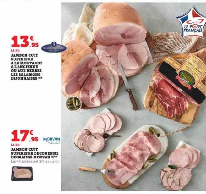 Jambon Cuit Supérieur à La Moutarde à L'ancienne Ou Aux Herbes Les Salaisons Dijonnaises, Jambon Cuit Supérieur Découenné Dégraissé Morvan