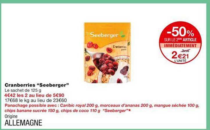 -50% sur le 2éme article cranberries "seeberger"
