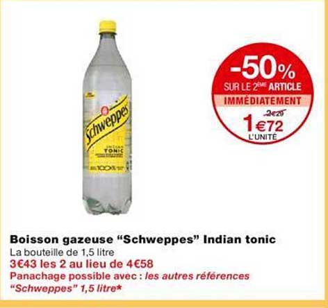boisson gazeuse "schweppes" indian tonic -50% sur le 2ème article