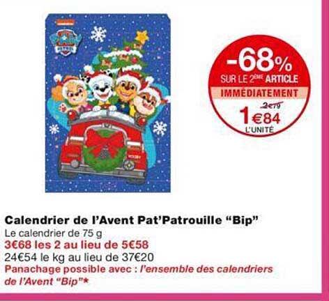 calendrier de l'avent pat'patrouille "bip" -68% sur le 2ème article