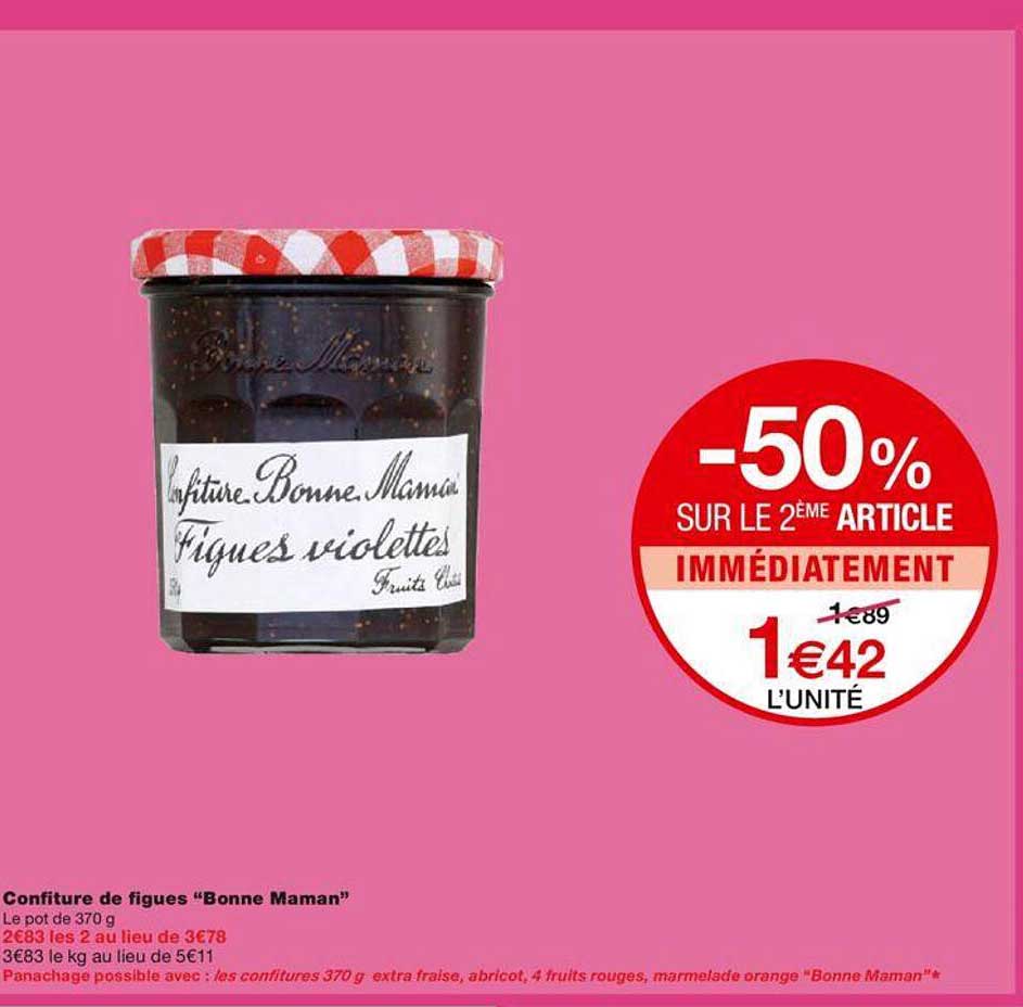 confiture de figues "bonne maman" -50% sur le 2ème article