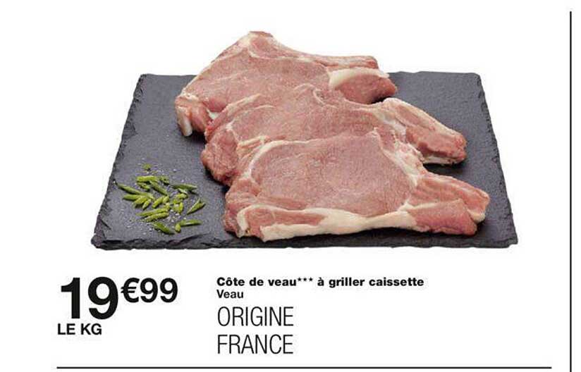 Côte De Veau*** à Griller Caissette