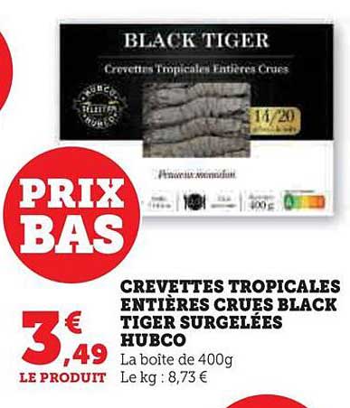 crevettes tropicales entières crues black tiger surgelées hubco