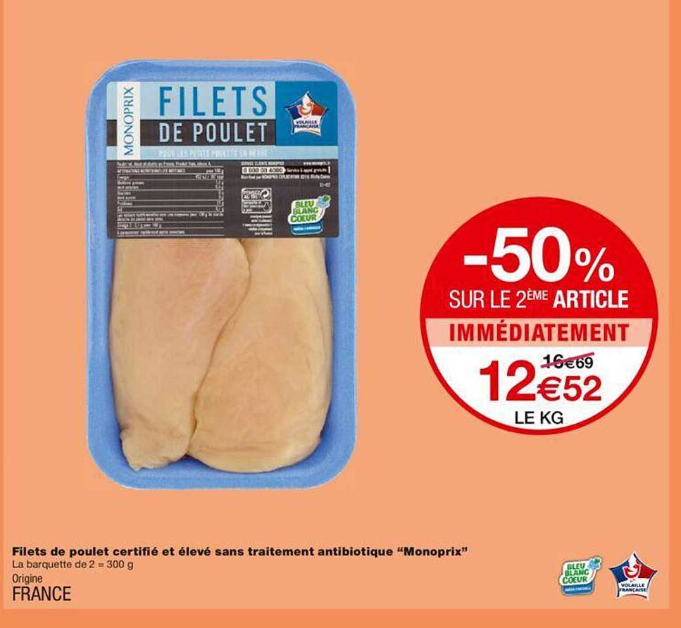 filets de poulet certifié et élevé sans traitement antibiotique "monoprix" -50% sur le 2ème article