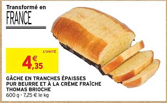 gâche en tranches épaisses pur beurre et à la crème fraîche thomas brioche