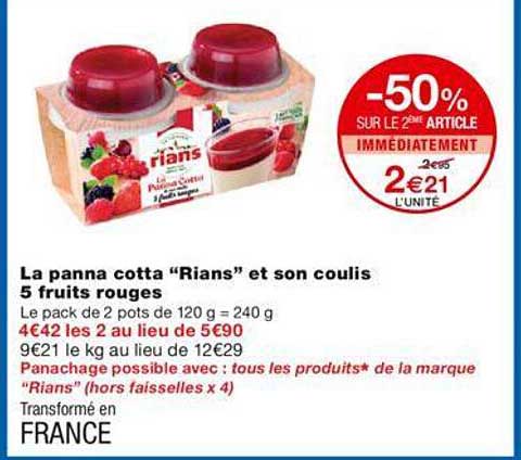 la panna cotta "rians" et son coulis 5 fruits rouges -50% sur le 2ème article