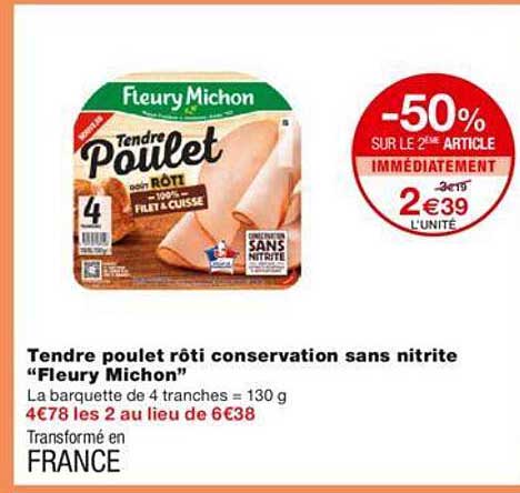 tendre poulet rôti conservation sans nitrite "fleury michon" -50% sur le 2ème article