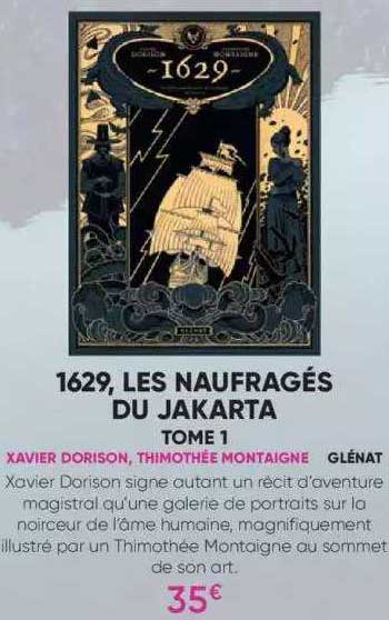 1629, les naufragés du jakarta tome 1 - xavier dorison, thimothée montaigne - glénat