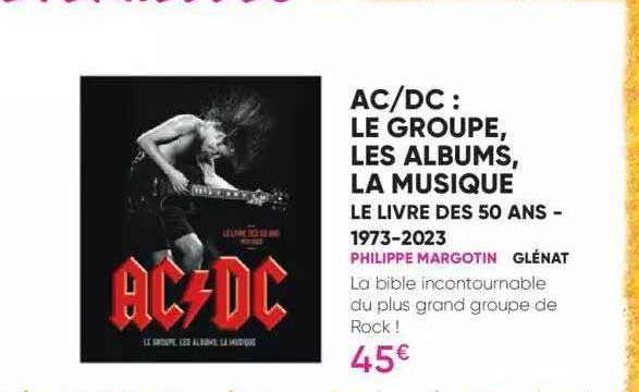 ac-cd : le groupe, les albums, la musique - le livre des 50 ans - 1973-2023 - philippe margotin - glénat