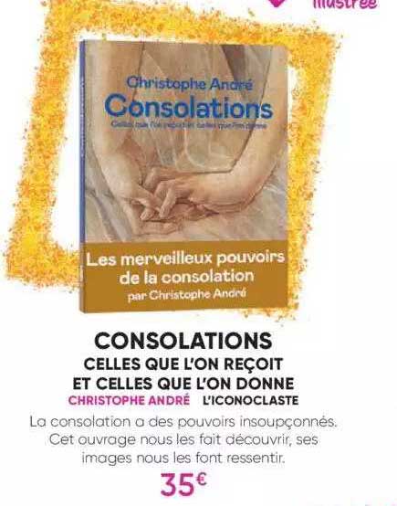 consolations celles que l'on reçoit et celles que l'on donne - christophe andré