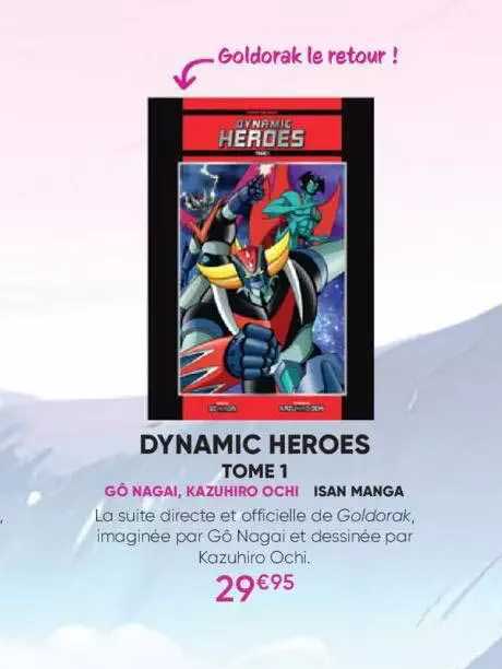 dynamic heroes tome 1 - go nagai, kazuhiro ochi - isan manga
