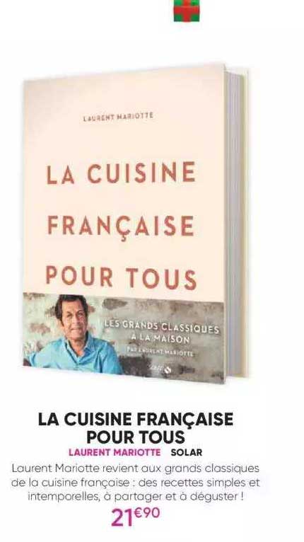 la cuisine fraçaise pour tous - laurent mariotte