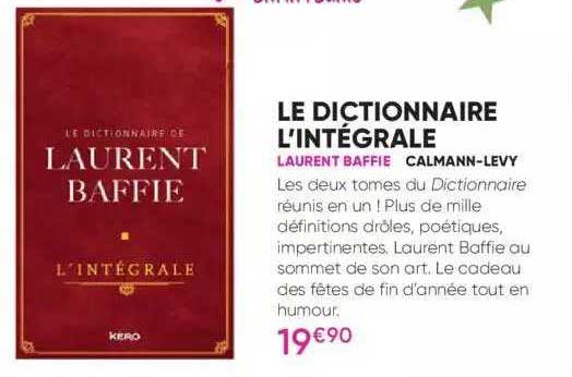 le dictionnaire l'intégrale - laurent baffie - calmann-levy