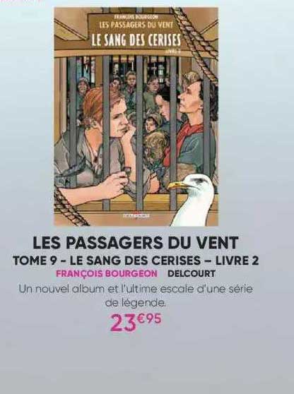 les passagers du vent - tome 9 - le sang des cerises - live 2 - françois bourgeon - delcourt