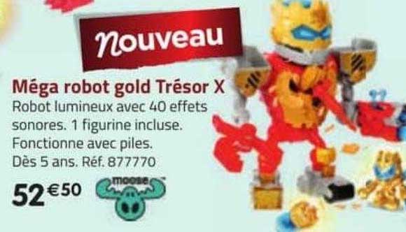 méga robot gold trésor x moose
