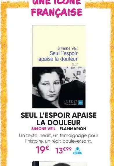 seul l'espoir apaise la douleur - simone veil