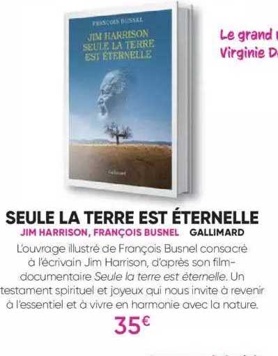 seule la terre est éternelle - jim harrison, françois busnel