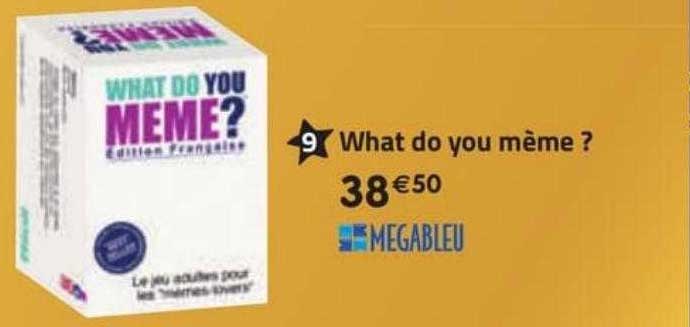 what do you mème ? mégableu