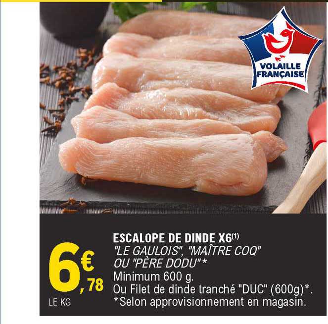 escalope de dinde x6 "le gaulois", "maître coq" ou "père dodu"
