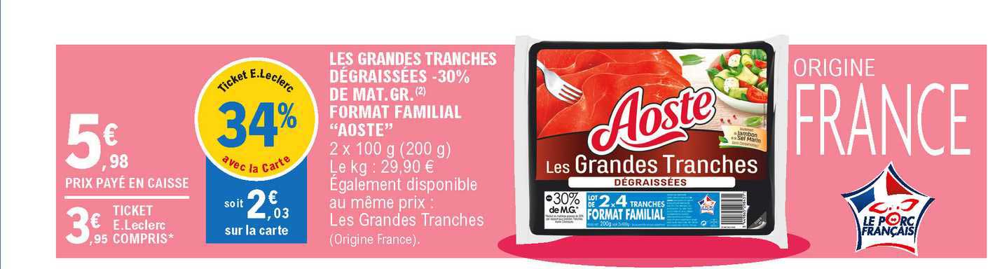 les grandes tranches dégraissées -30% de mat. gr. format familial "aoste"