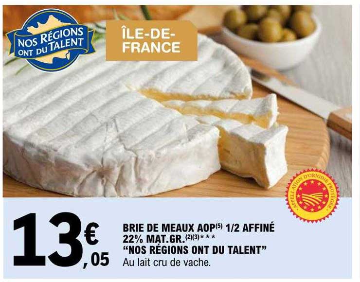brie de meaux aop 1-2 affiné 22% mat.gr. "nos régions ont du talent"
