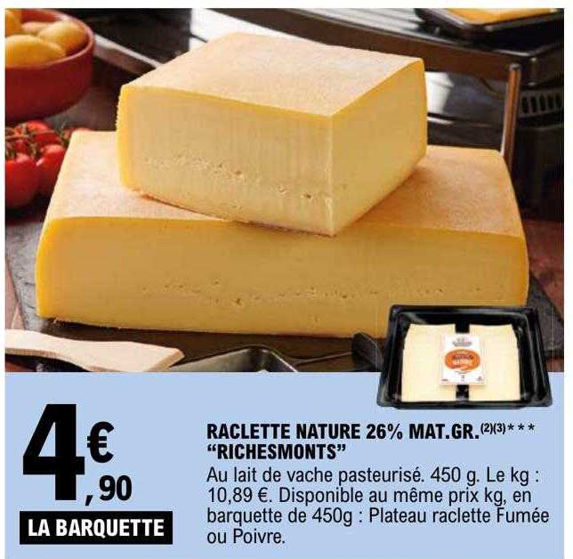 raclette nature 26% mat.gr. "riches monts"