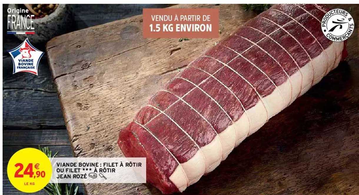 Viande Bovine : Filet à Rôtir Ou Filet *** à Rôtir Jean Rozé