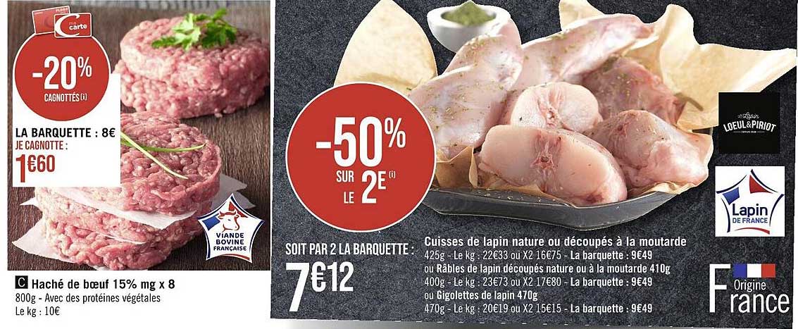 haché de bœuf 15% mg x 8, cuisses de lapin nature ou découpés à la moutarde ou râbles de lapin découpés nature ou à la moutarde ou gigolettes de lapin