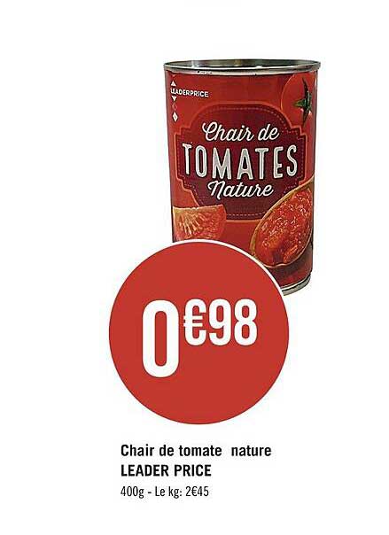 chair de tomate nature leader price