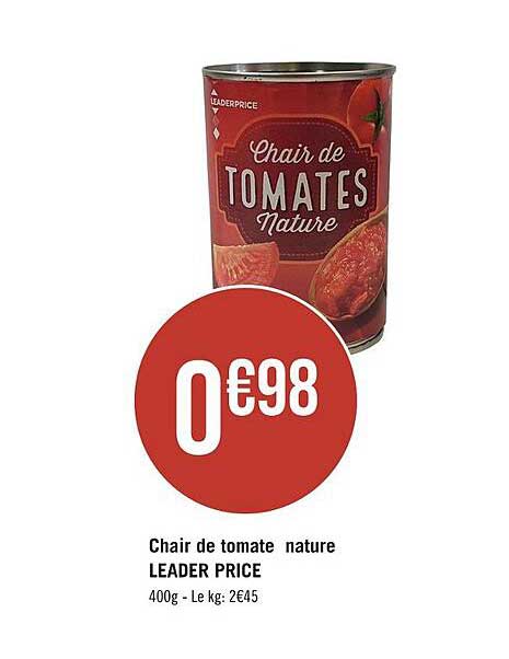 chair de tomate nature leader price