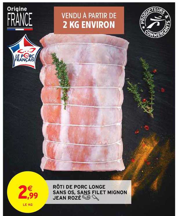 rôti de porc longe sans os, sans filet mignon jean rozé