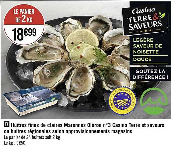 huîtres fines de claires marennes oléron n°3 casino terre et saveurs ou huitres régionales selon approvisionnements magasins